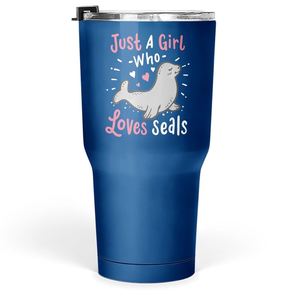 Seals Just A Girl Who Loves Seals Gift Tumbler 30 Oz