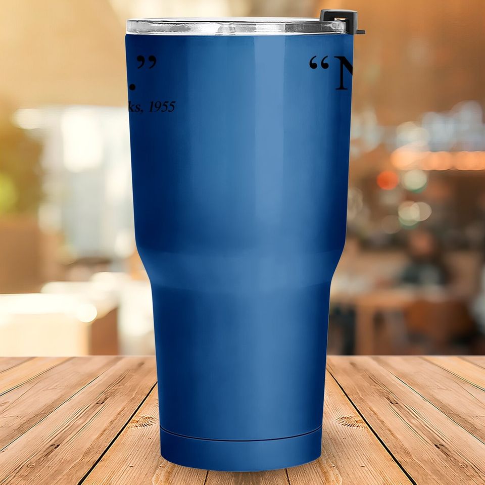 Nah Rosa Parks 1955 Tumbler 30 Oz