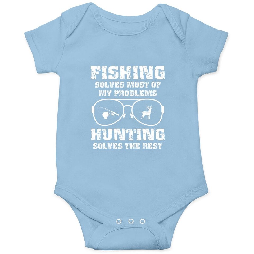 Fishing Solves Most Of My Problems Hunting Solves The Rest Premium Baby Bodysuit