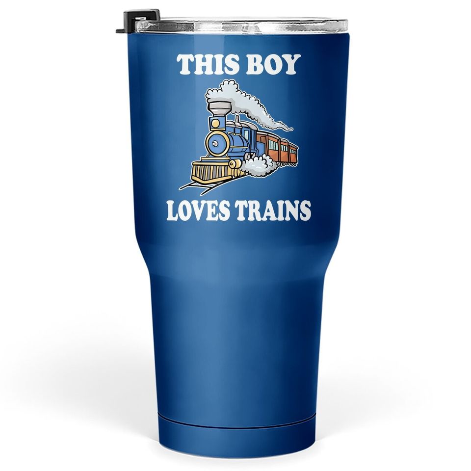 This Boy Loves Trains Gift Train Wagon Lover Gifts Tumbler 30 Oz