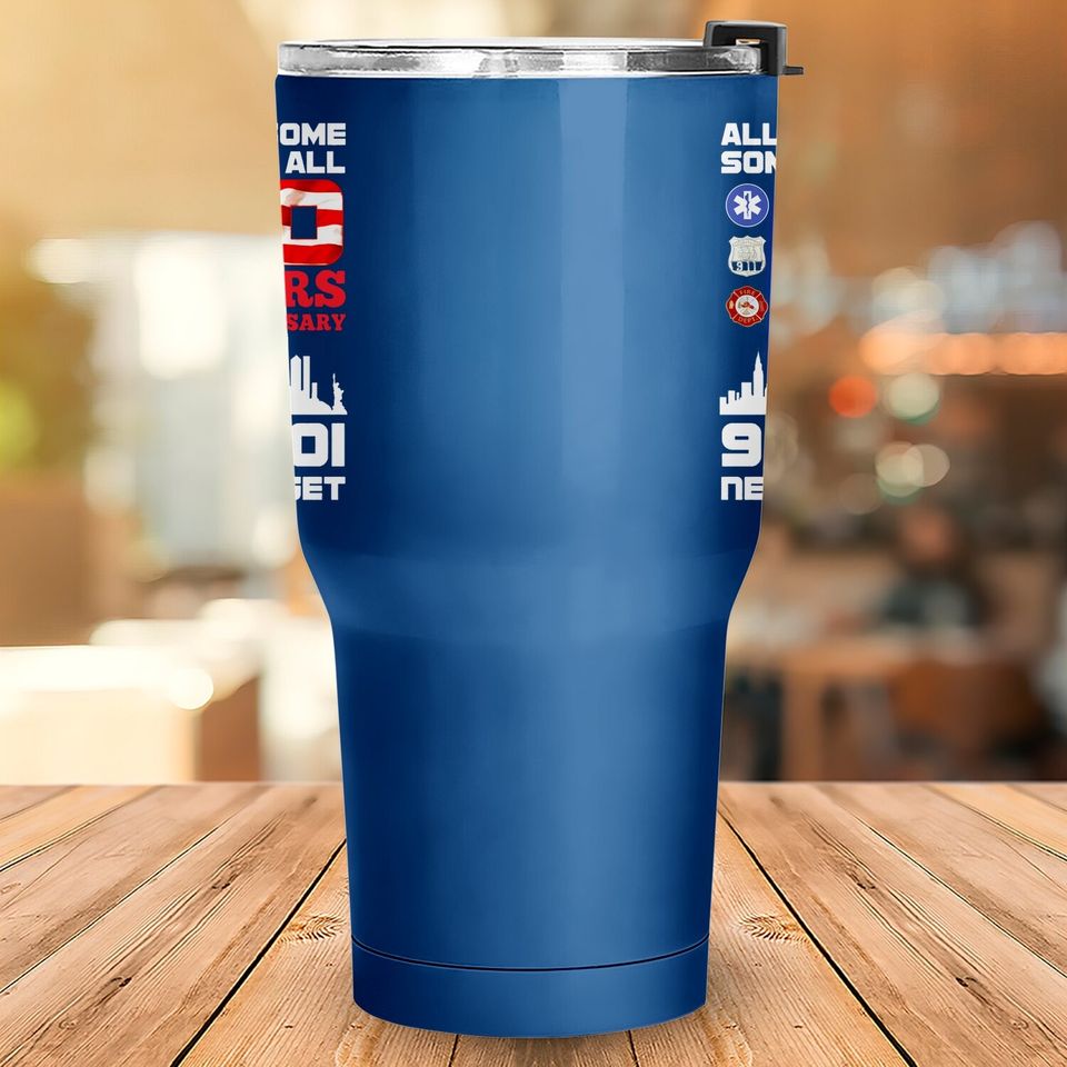 All Gave Some Some Gave All 20 Years Anniversary 9/11/2001 Never Forget Tumbler 30 Oz - 9/11 20th Anniversary Tumbler 30 Oz