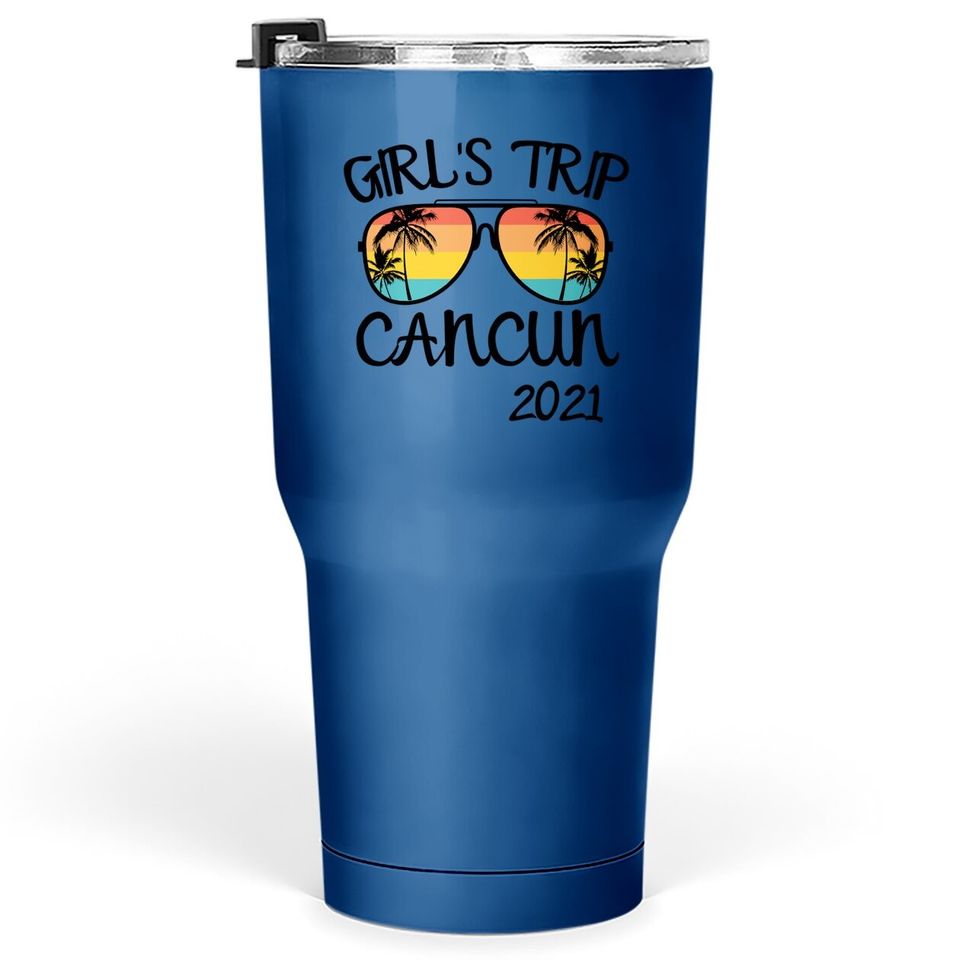 Girls Trip Cancun Mexico 2021 Sunglasses Summer Vacation Tumbler 30 Oz