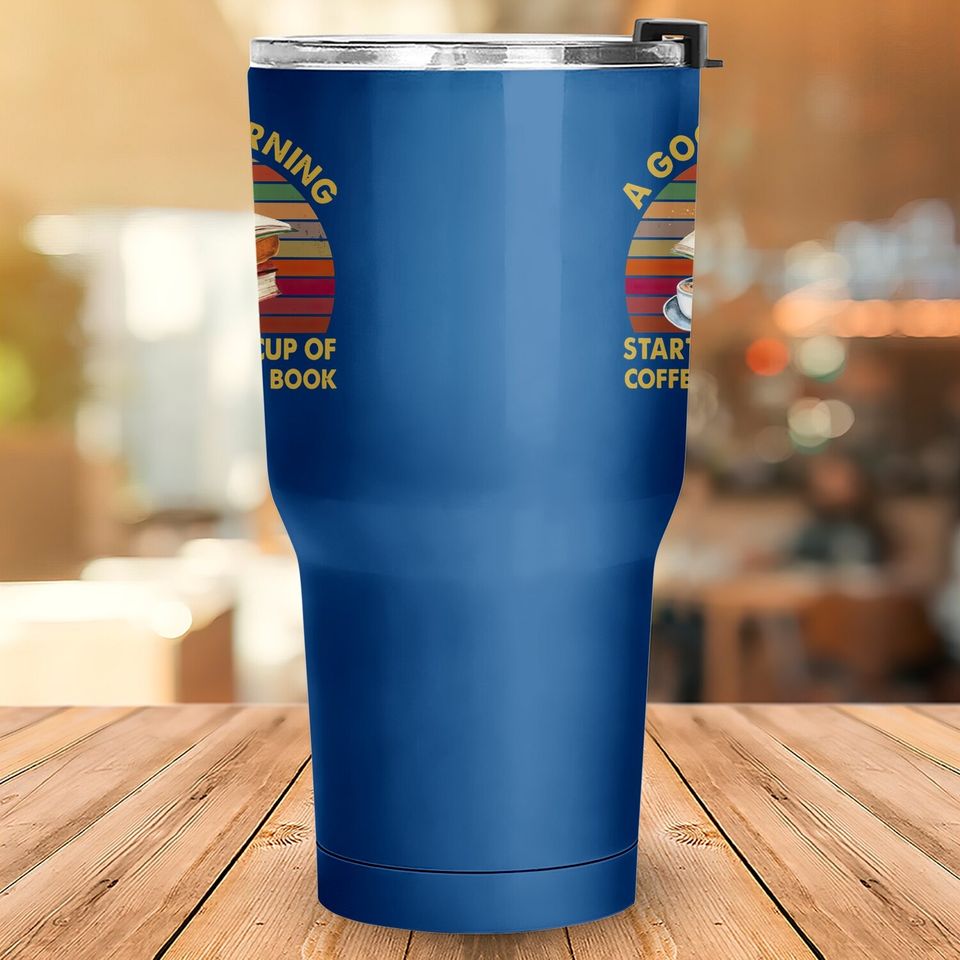 A Good Morning Starts With A Cup Of Coffee Crewneck Tumbler 30 Oz