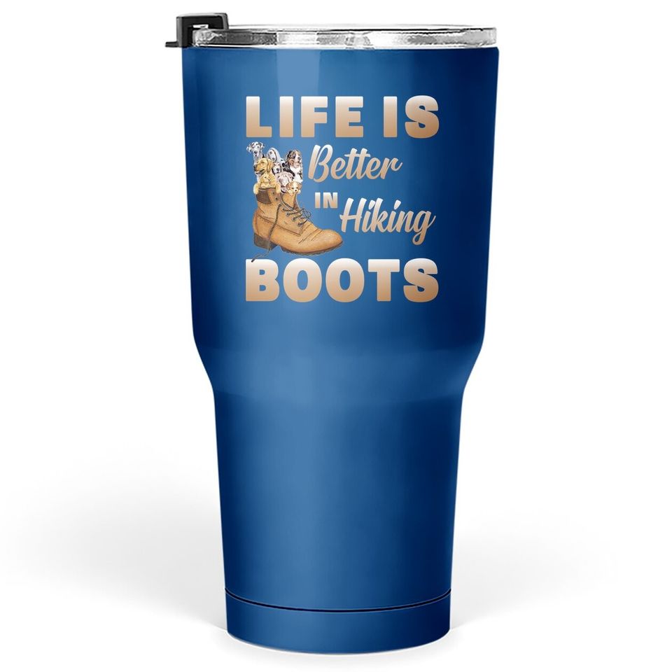 Life Is Better In Hiking Boots Brown Shoe Tumbler 30 Oz