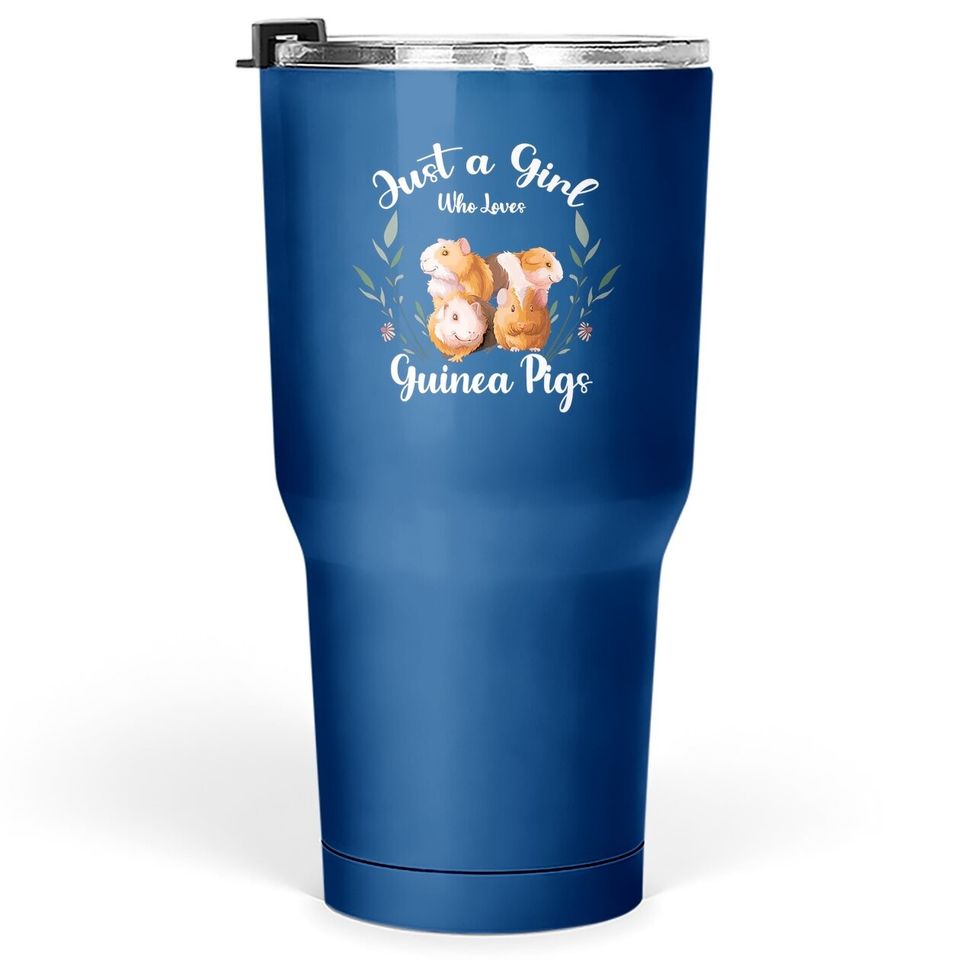 Guinea Pig Just A Girl Who Loves Guinea Pigs Tumbler 30 Oz