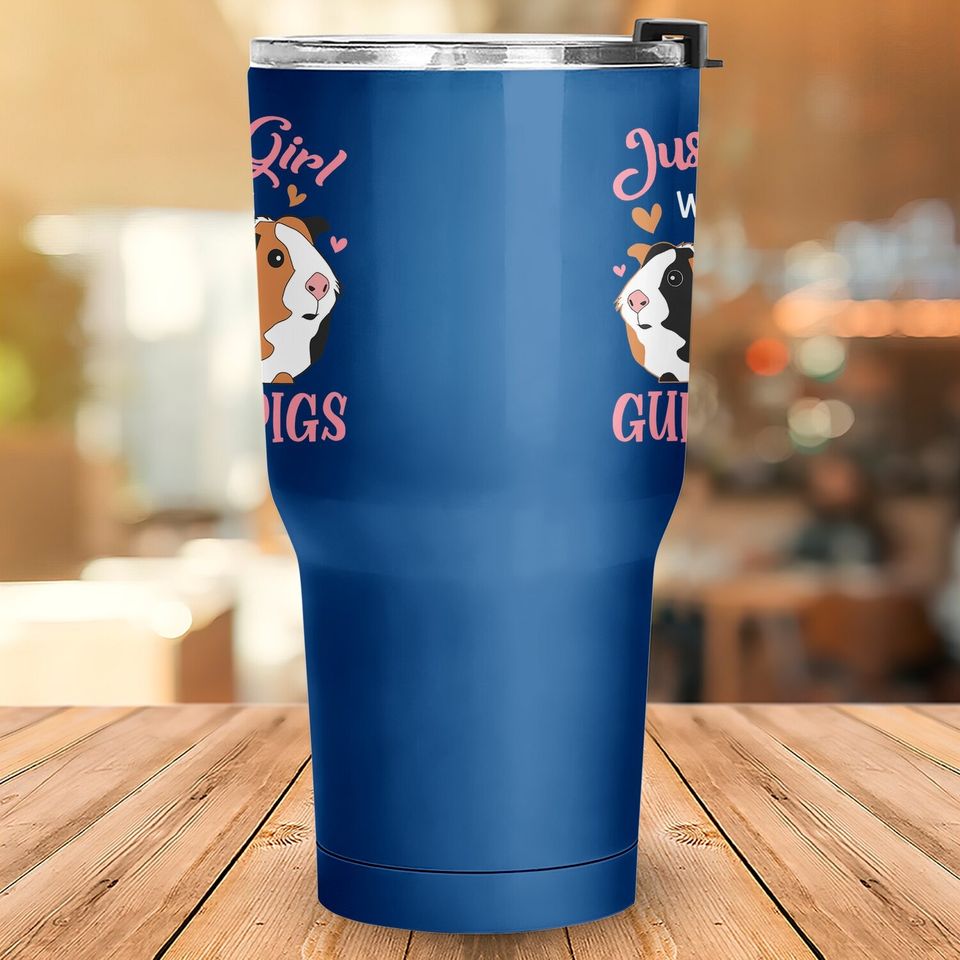 Just A Girl Who Loves Guinea Pigs Funny Guinea Pigs Lovers Tumbler 30 Oz