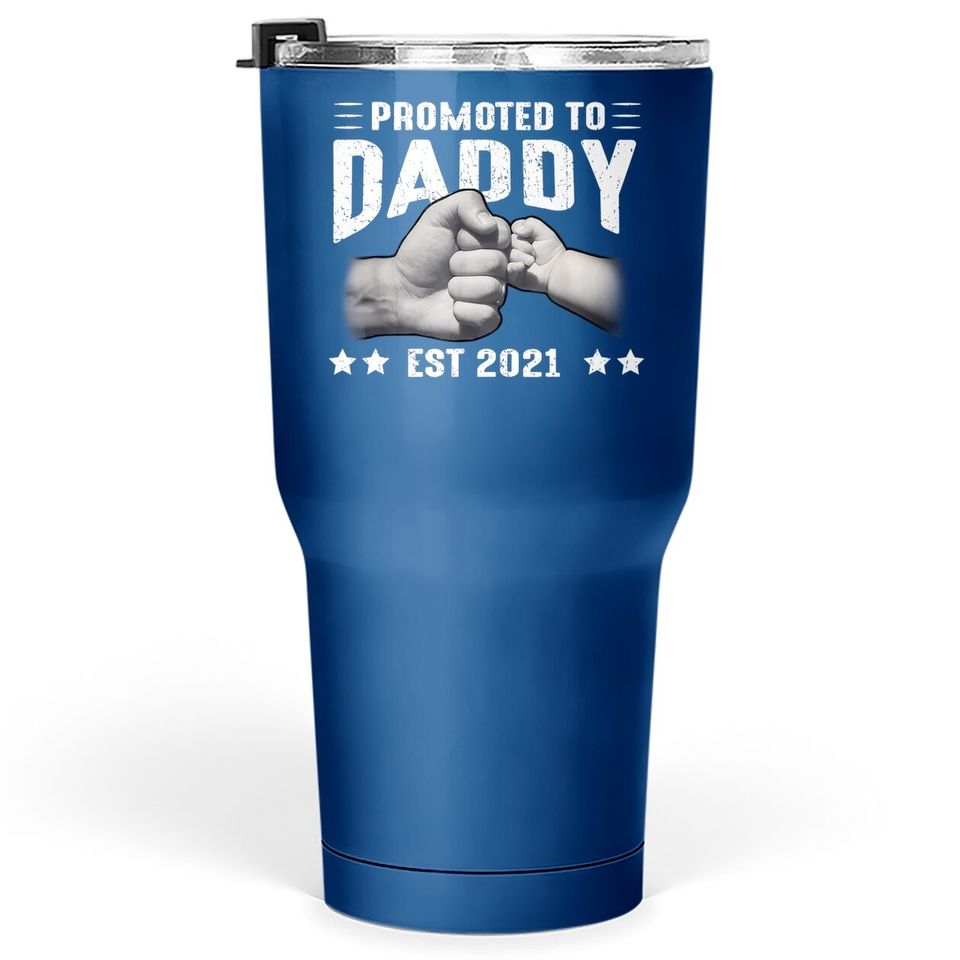 Expecting New Dad Gifts Soon To Be Promoted To Daddy 2021 Tumbler 30 Oz