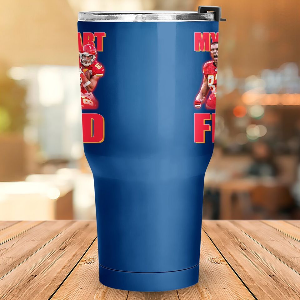 Travis Kelce My Heart Is On That Field Tumbler 30 Oz
