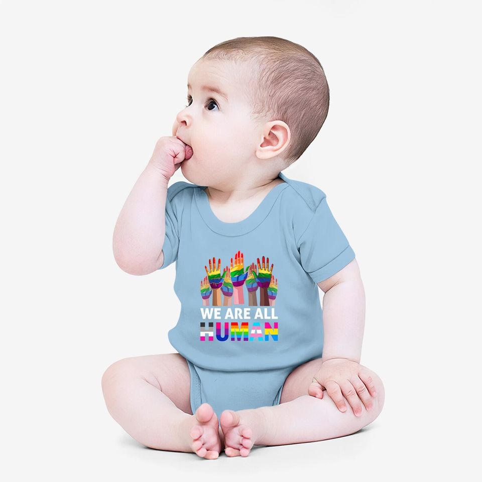 We Are All Human Lgbt Gay Rights Pride Ally Lgbtq Baby Bodysuit