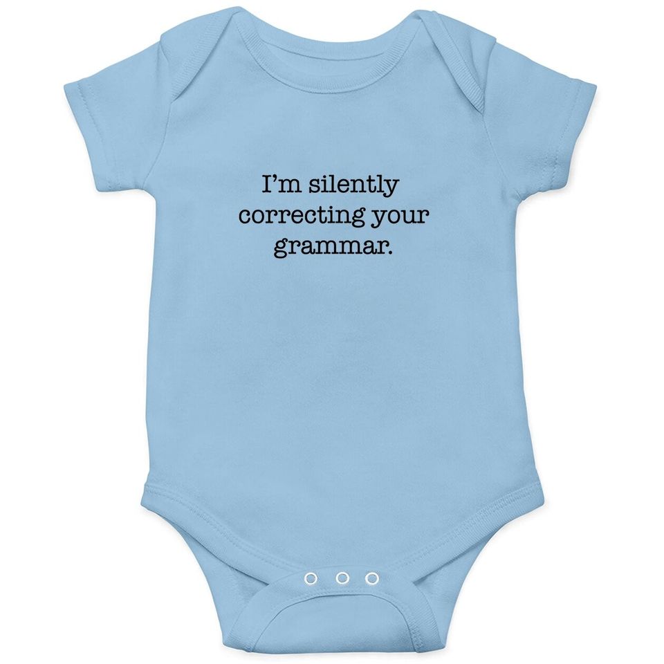 Silently Correcting Your Grammar Funny Baby Bodysuit Nerdy Sarcastic Novelty Tee