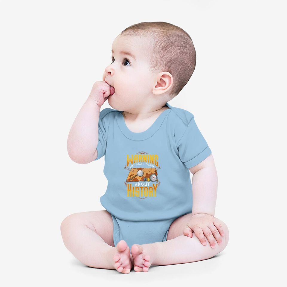 Warning: May Start Talking About History Funny Historian Baby Bodysuit