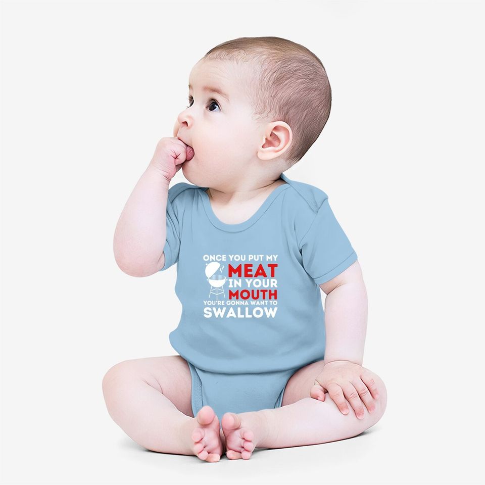 Put My Meat In Your Mouth Funny Bbq Smoker Barbecue Grilling Baby Bodysuit