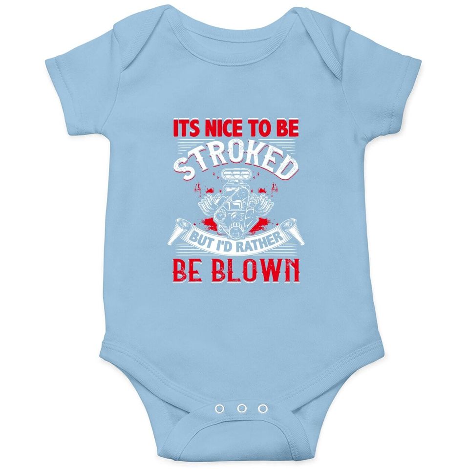 It's Nice To Be Stroked Funny Racing Drag Race Gift Baby Bodysuit