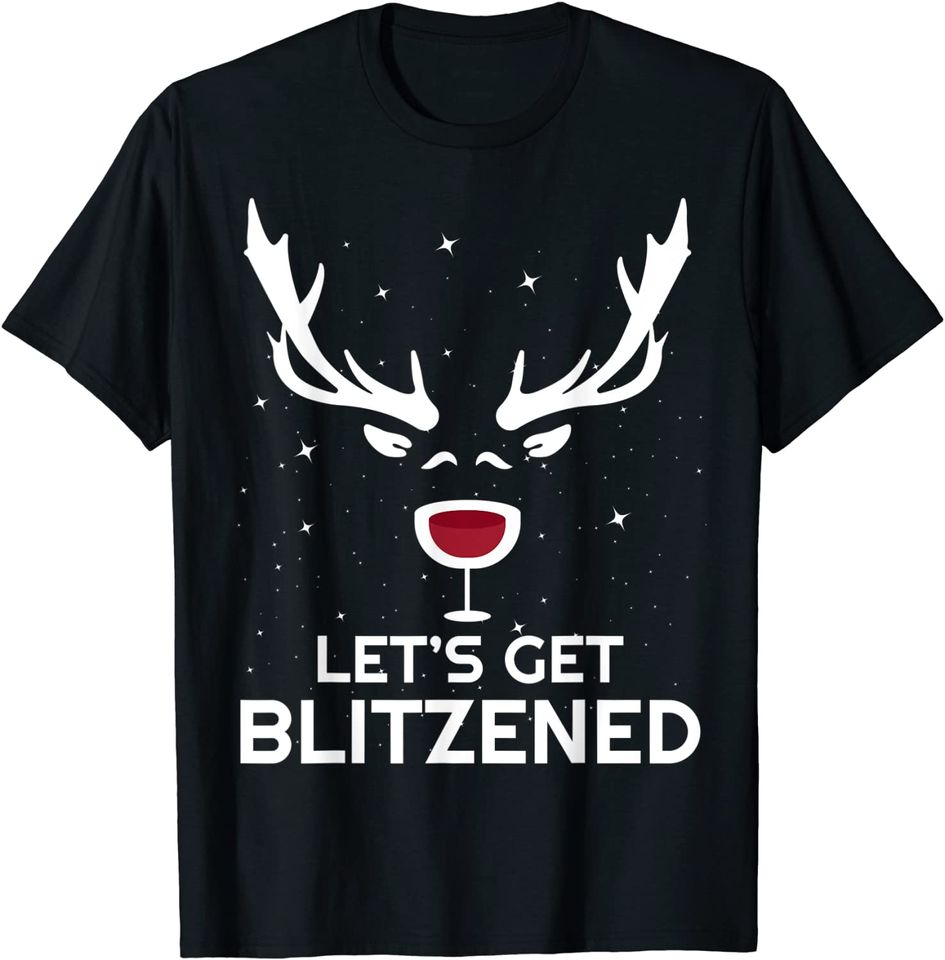 Let's Get Blitzened Funny Christmas Wine Drinking Joke T-Shirt