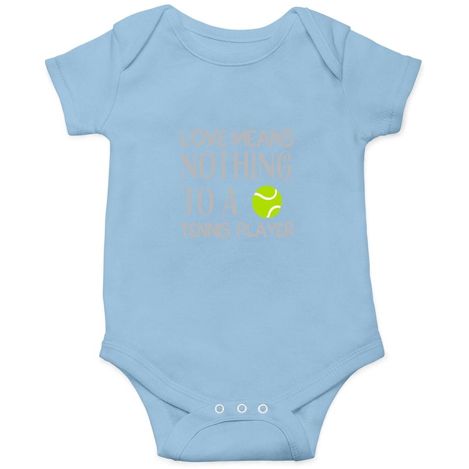 Love Means Nothing To A Tennis Player Baby Bodysuit