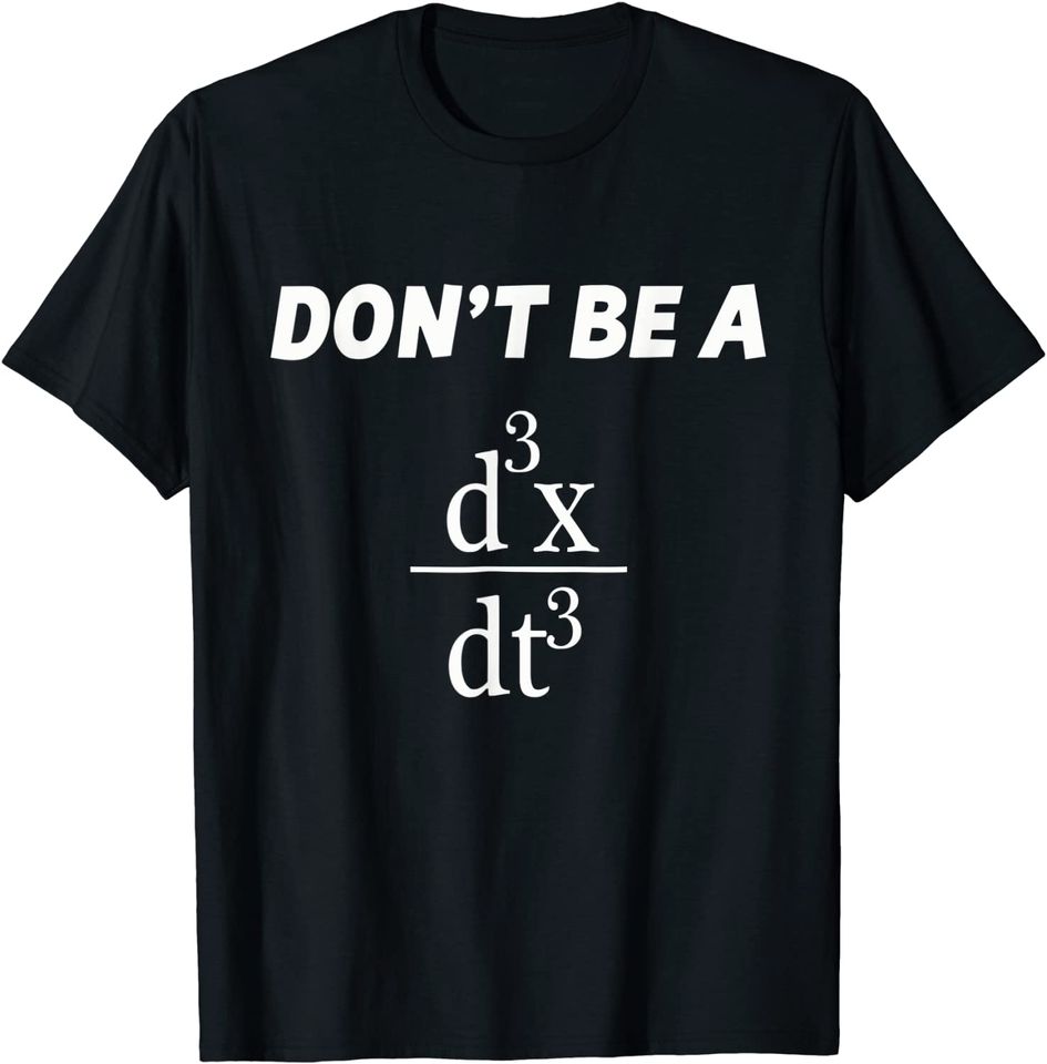 Don't Be A Jerk Funny Math - Scholar Teacher Nerd Physics T-Shirt
