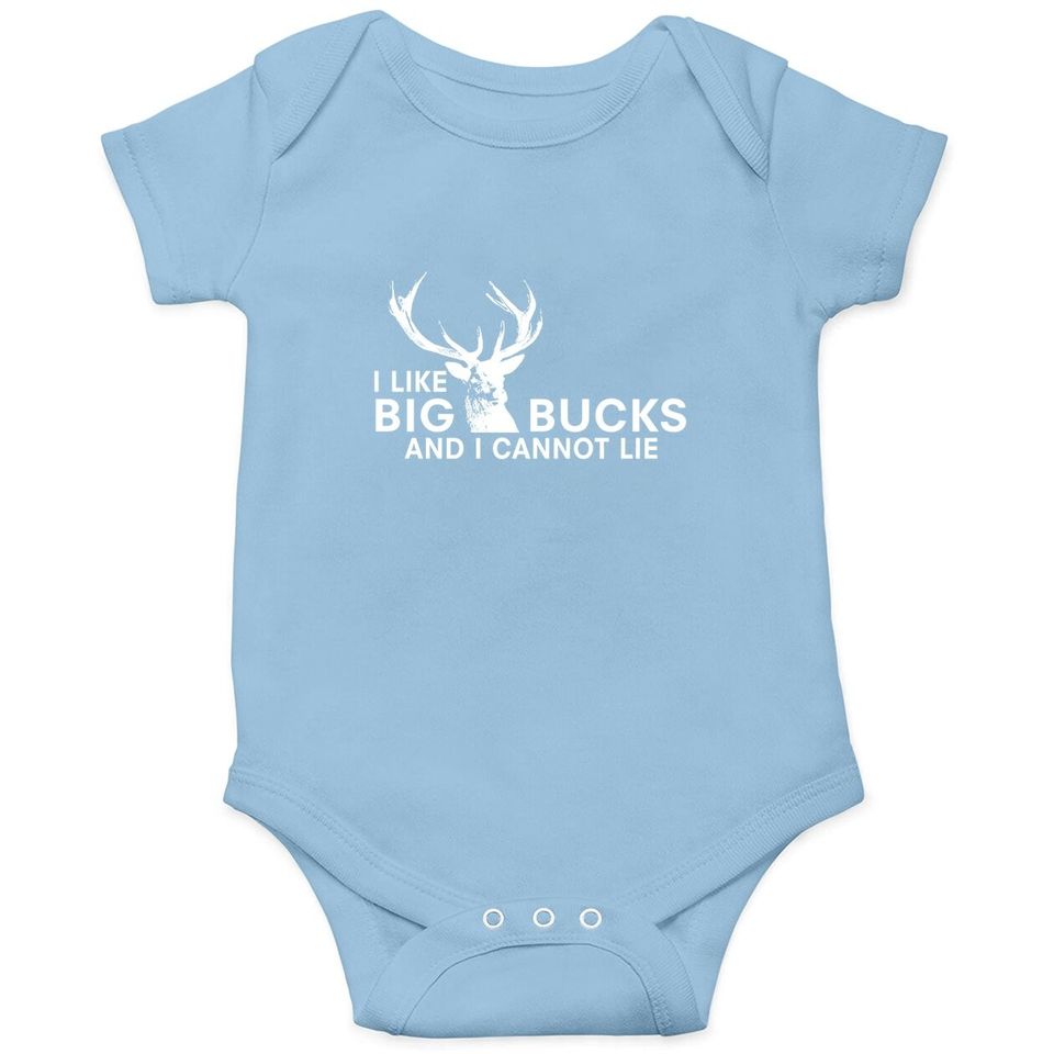 I Like Big Bucks And I Cannot Lie Funny Deer Hunting Humor Baby Bodysuit For Men