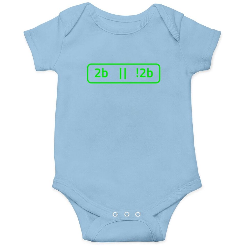 2b Or Not 2b For A Software Developer Baby Bodysuit