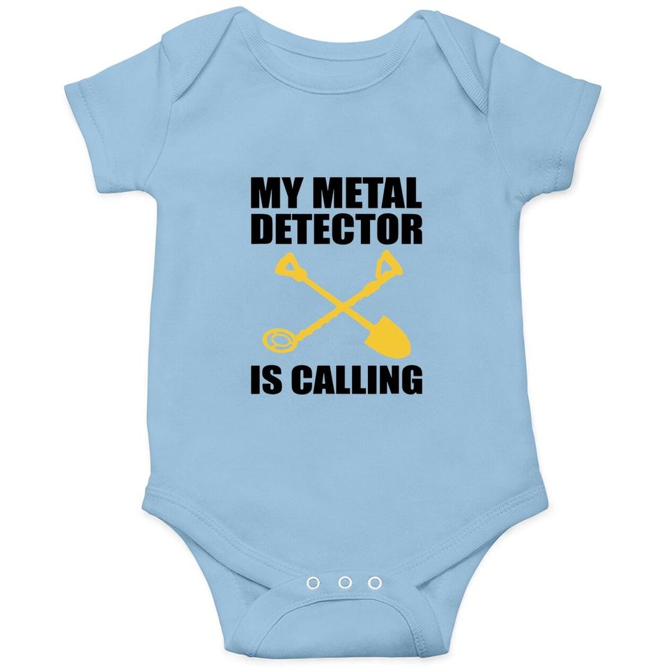 My Metal Detector Is Calling Funny Dirt Fishing Baby Bodysuit