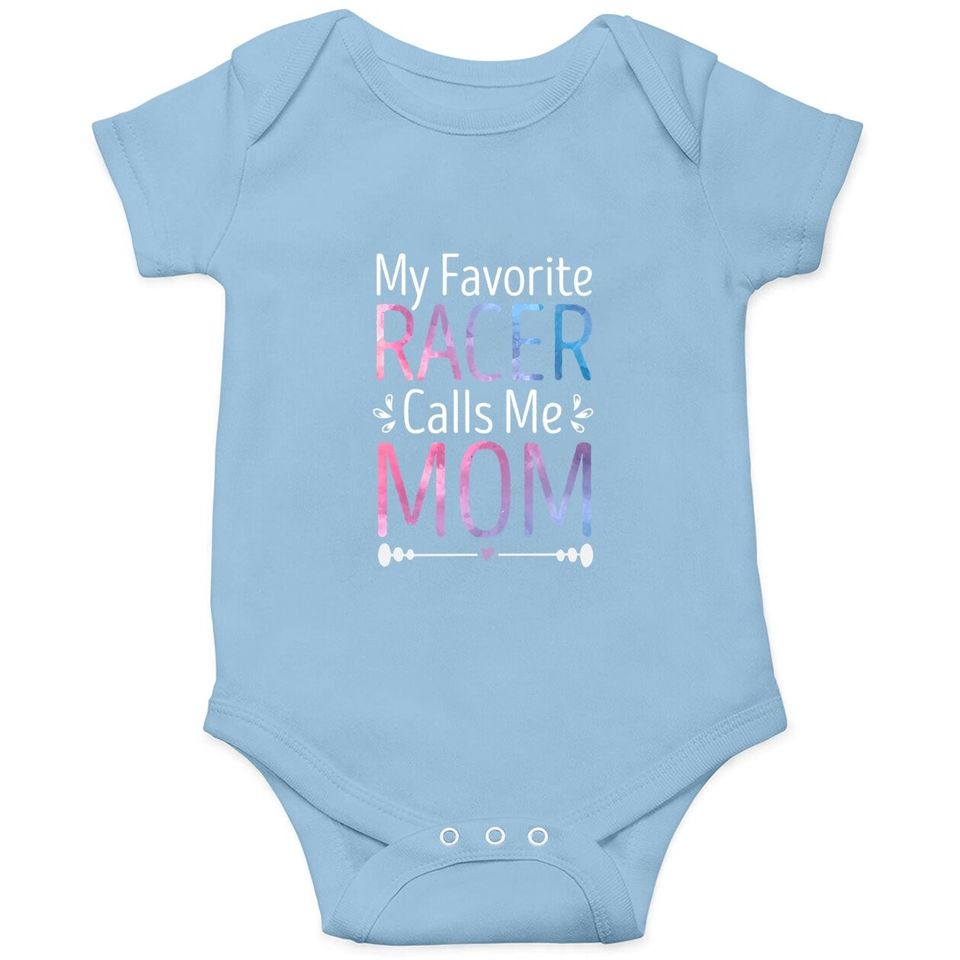 My Favorite Racer Calls Me Mom Funny Racing Mother's Day Baby Bodysuit