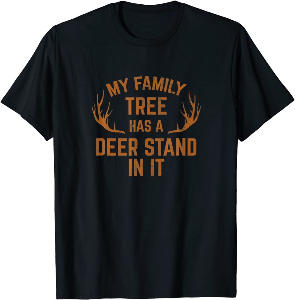 My Family Tree Has A Deer Stand In It Hunting T-Shirt