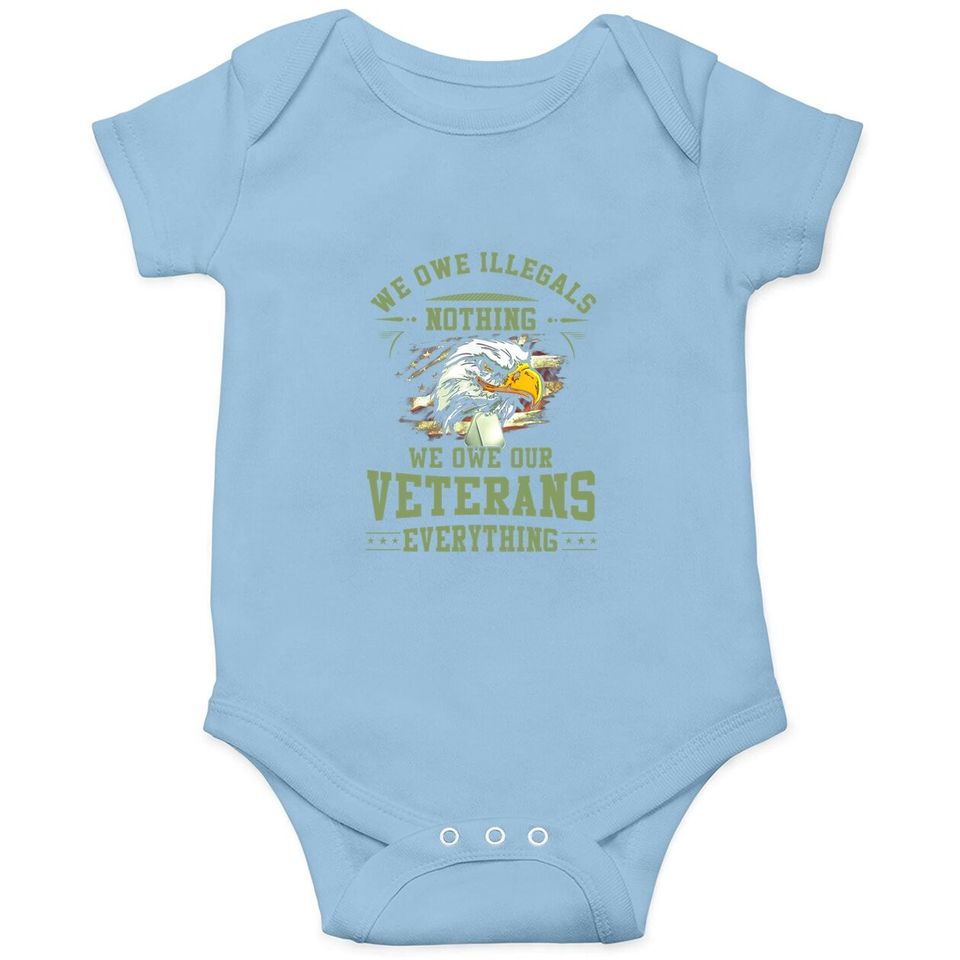 We Owe Our Veterans Everything Baby Bodysuit