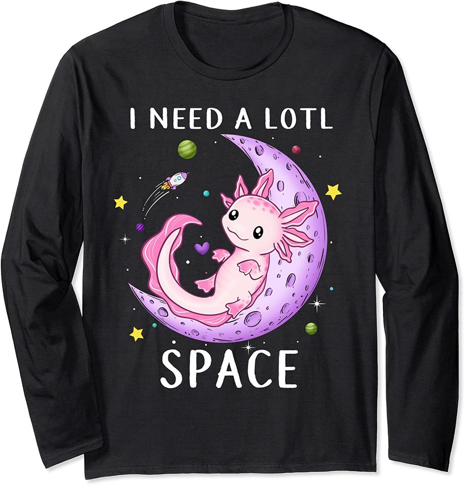 Axolotl I need a lotl little space Galaxy Pastel Goth Neko Long Sleeve T-Shirt