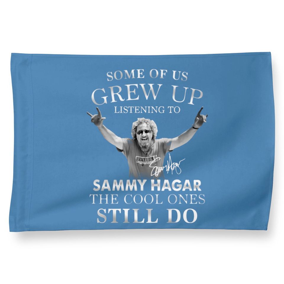 Some Of Us Grew Up Listening To Sammy_hagar The Cool Ones Still Do House Flag