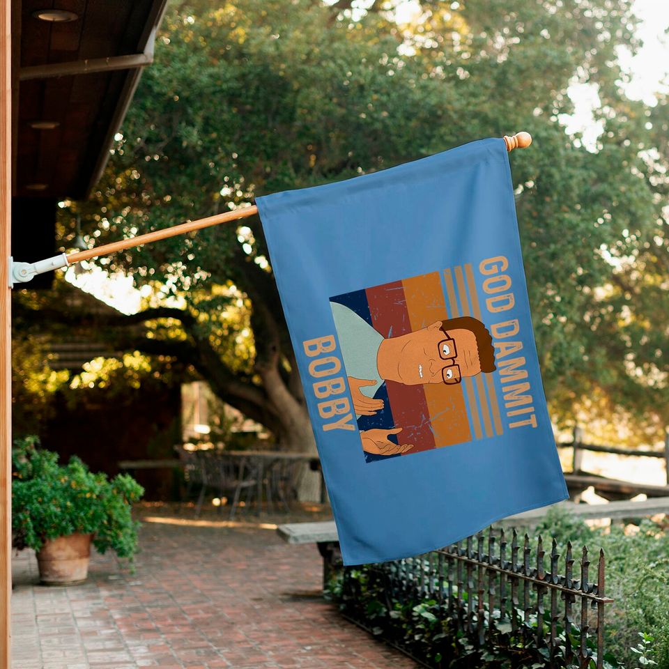 King Of The Hill Bobby Hill God Dammit Bobby House Flag
