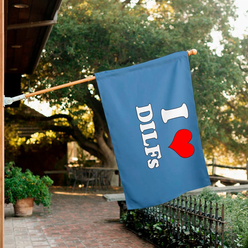 I Love Dilfs | I Heart Dilfs Mother's Day Father's Day House Flag