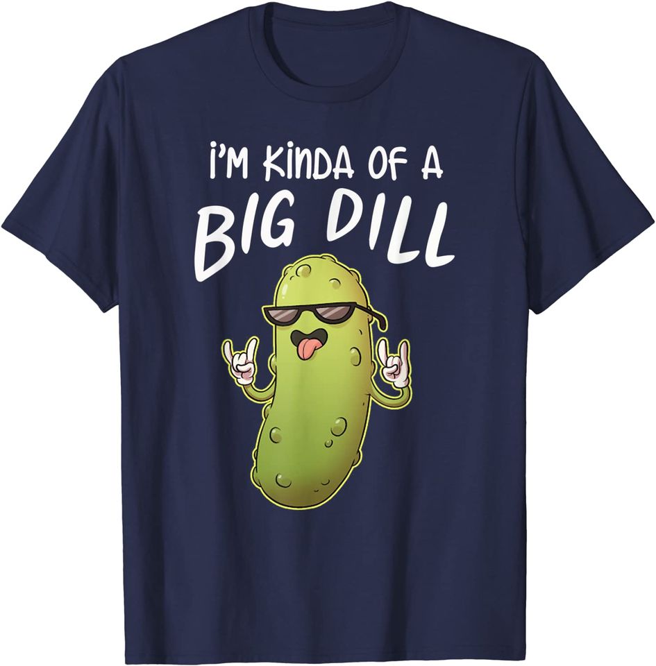 Pickle Costume T-Shirt I'm Kinda Of A Big Dill Funny Pickle Distressed
