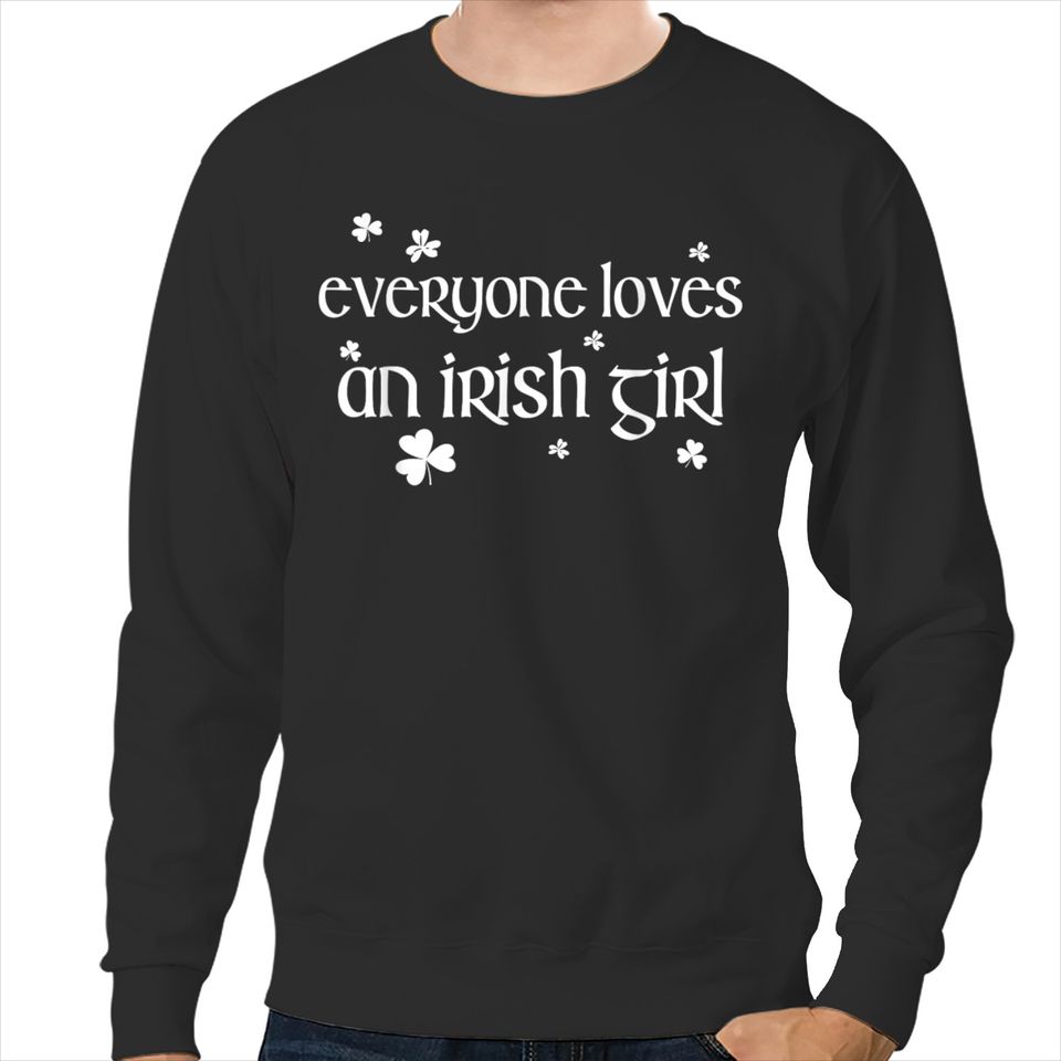 Everyone Loves An Irish Girl St Patricks Day For Girls Kids  Gift Sweatshirts
