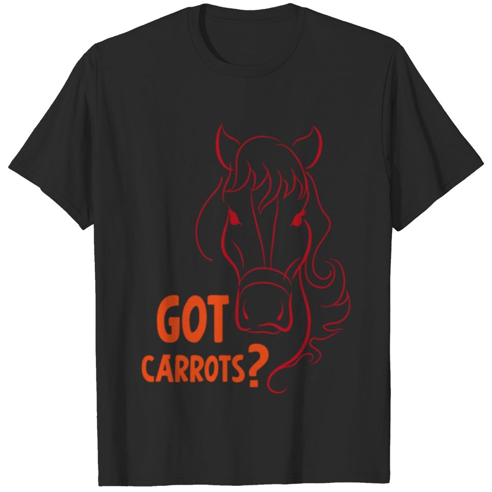 Got carrots horse hobby dressage gift sport T-shirt