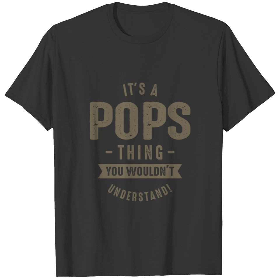 It's a Pops Thing T-shirt