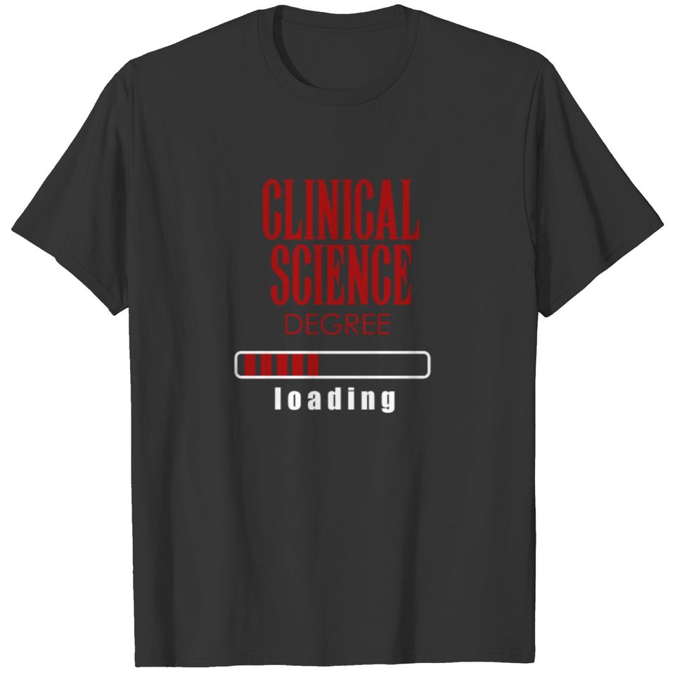 Clinical Science Degree Loading T-Shirt T-shirt