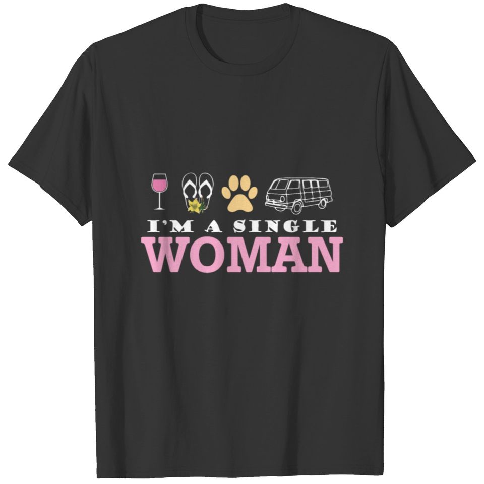 I'm a Single woman wine flip flops dogs camping T-shirt