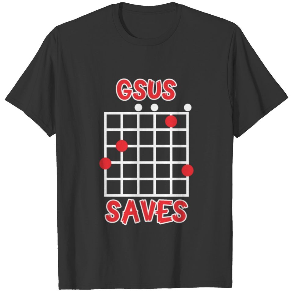 Gsus Guitar Save - Guitar Grip Guitar Present T-shirt