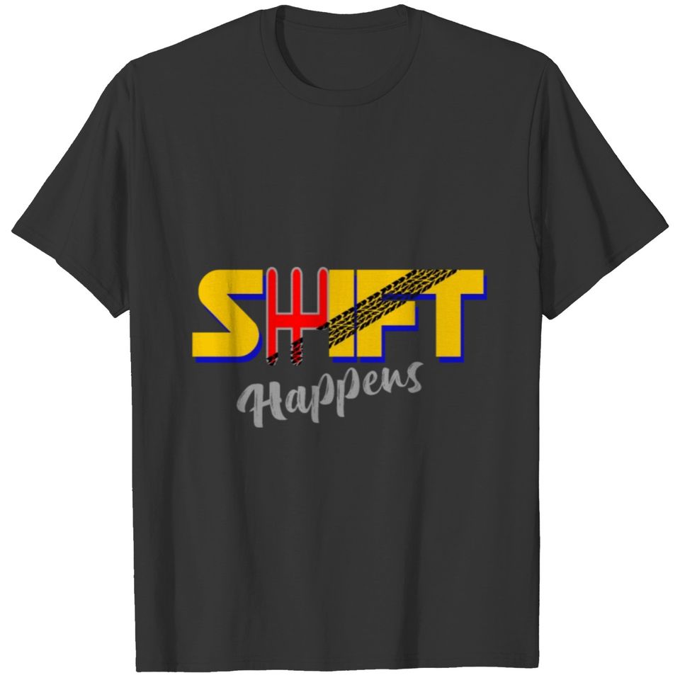 Shift Happiness Car Travel Ride Road Auto Ride T-shirt