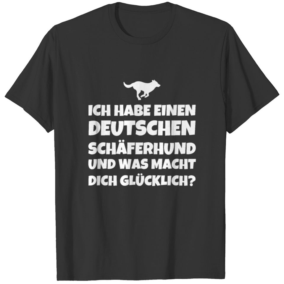 Ich Habe Einen Deutschen Schäferhund Und Was Mach T-shirt