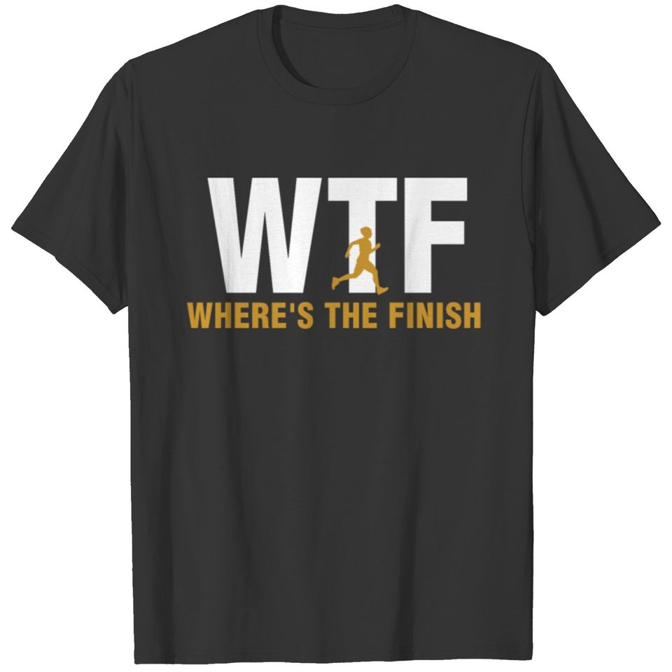 WTF Where's The Finish Line For Athletes T-shirt