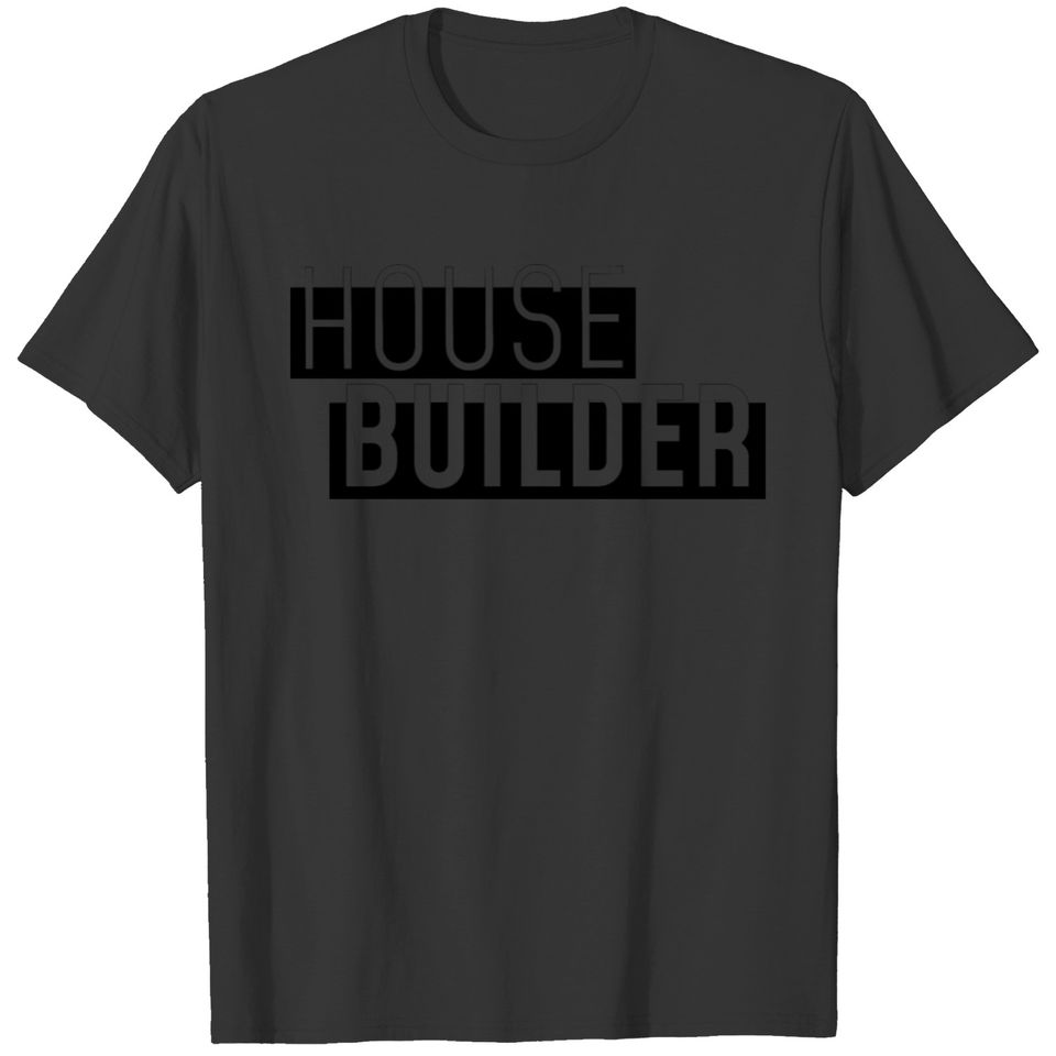 House in the Making - Builder T-shirt
