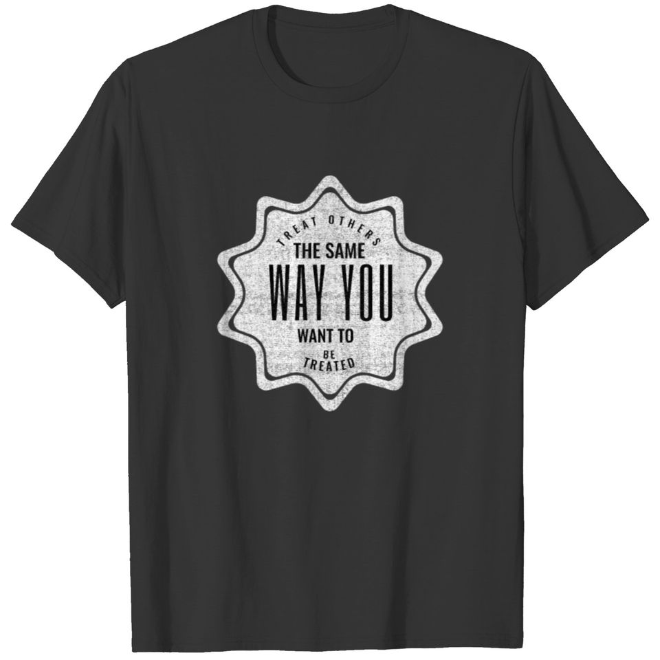 Bullying Prevention Treat Others As You Want To Be T-shirt