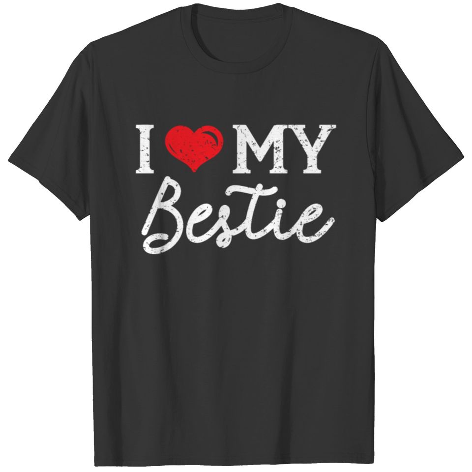 I Love My Bestie Best Friend Friendship BFF Squad T-shirt