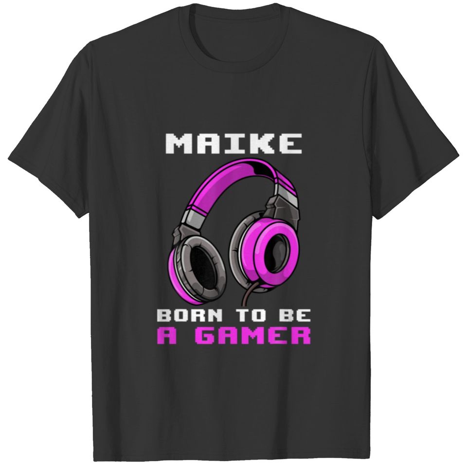 Maike - Born To Be A Gamer - Personalized T-shirt