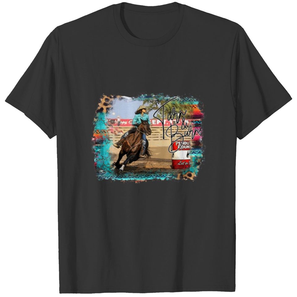 Western Serape Cowgirl Rodeo Barrel Racing Turn An T-shirt