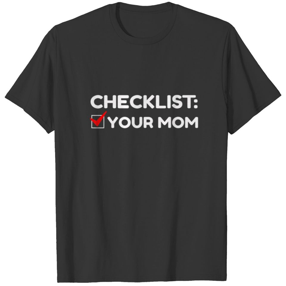 Mens Funny Sarcasm Sarcastic Mother's Day Checklis T-shirt