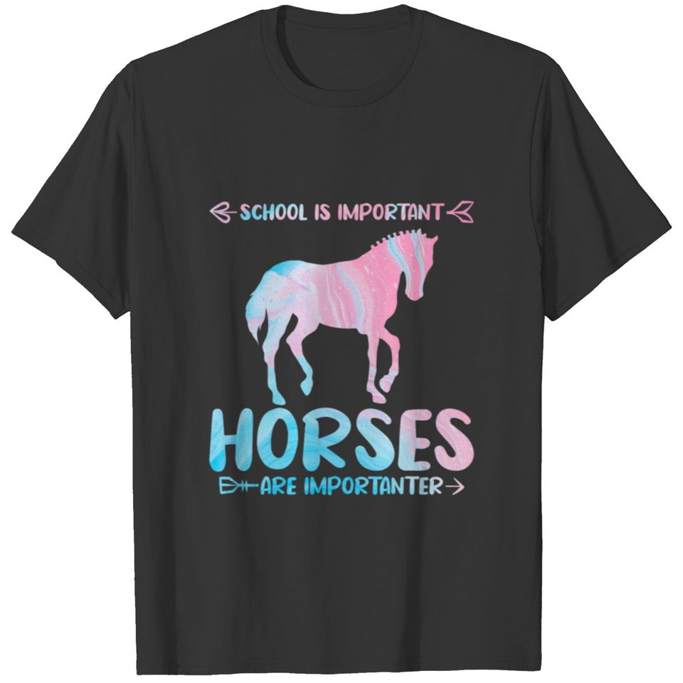 School Is Important Horses Are Importanter Horse T-shirt