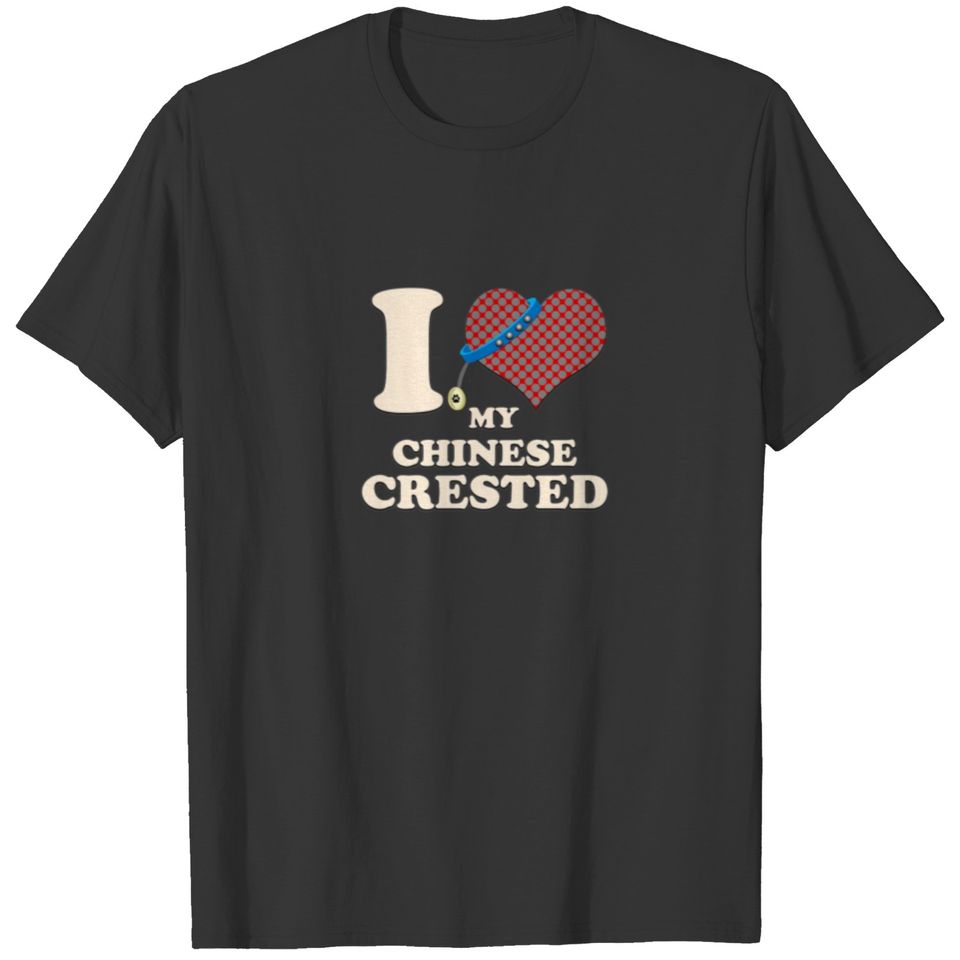 I Love My Chinese Crested Heart Dog Owner T-shirt