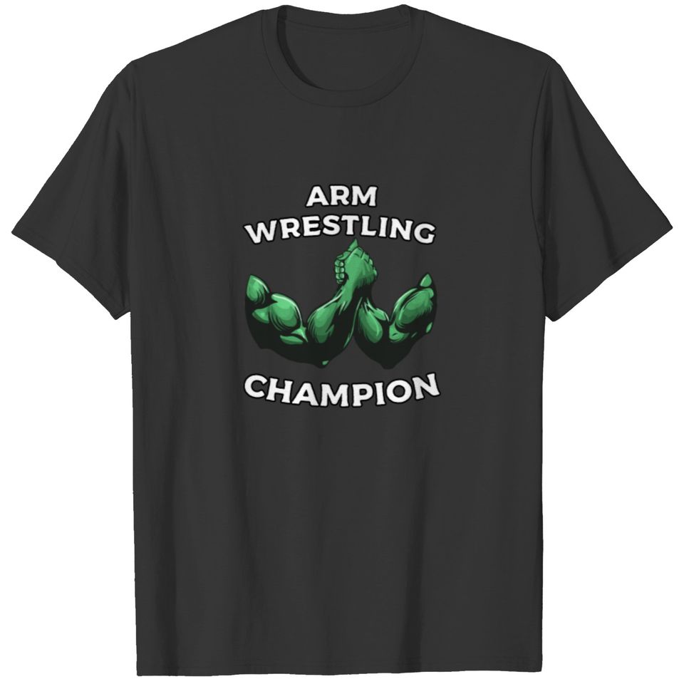 Arm Wrestling Champion T-shirt