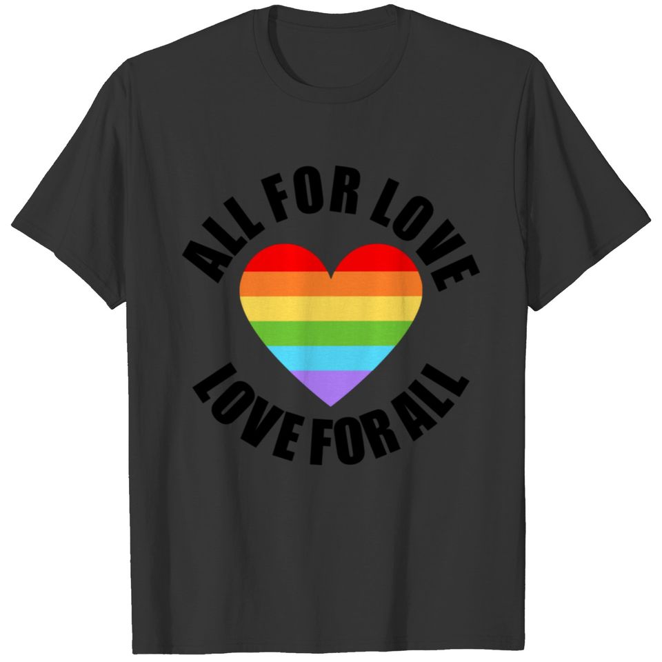 All For Love Love For All T-shirt